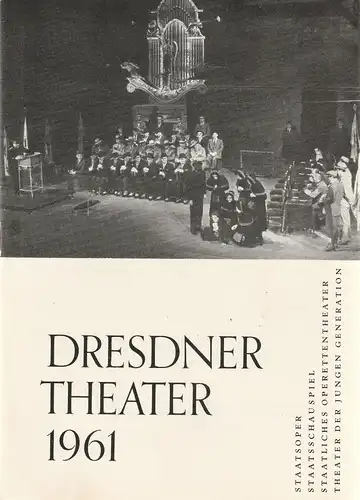 Staatstheater Dresden, Heinrich Allmeroth, Günter Nicolaus, Jutta Landgraf +  Hilde Hoppe ( Fotos ), Siegfried Huth: Programmheft DRESDNER THEATER  Spielzeitheft 2. Halbjahr 1961. 