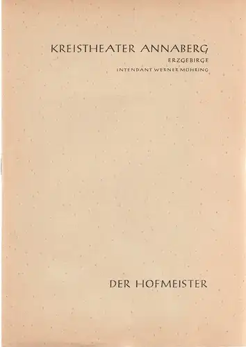 Kreistheater Annaberg Erzgebirge, Werner Möhring, Klaus Pastowsky: Programmheft Jacob Michael Reinhold Lenz DER HOFMEISTER Premiere 13. Februar 1960 Spielzeit 1959 / 60 Heft 9. 