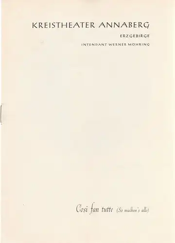 Kreistheater Annaberg Erzgebirge, Werner Möhring, Gislea Jahn: Programmheft Wolfgang Amadeus Mozart COSI FAN TUTTE Premiere 28. November 1959 Spielzeit 1959 / 60 Heft 7. 