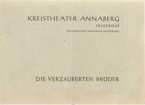 Kreistheater Annaberg Erzgebirge, Werner Möhring, Klaus Pastowsky: Programmheft Jewgenij Schwarz DIE VERZAUBERTEN BRÜDER Premiere 14. Novemberg 1959 Spielzeit 1959 / 60 Heft 5. 