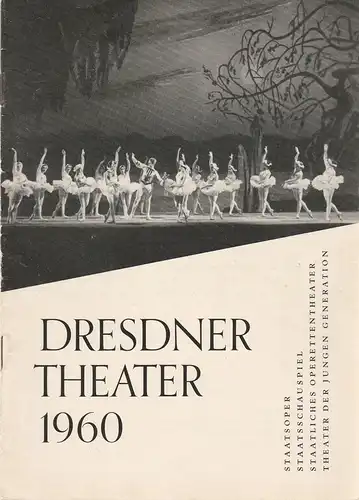 Staatstheater Dresden Heinrich Allmeroth, Günter Nicolaus, Jutta Landgraf ( Photos ), Siegfried Huth: Programmheft DRESDNER THEATER Spielzeitheft 2. Halbjahr 1960. 