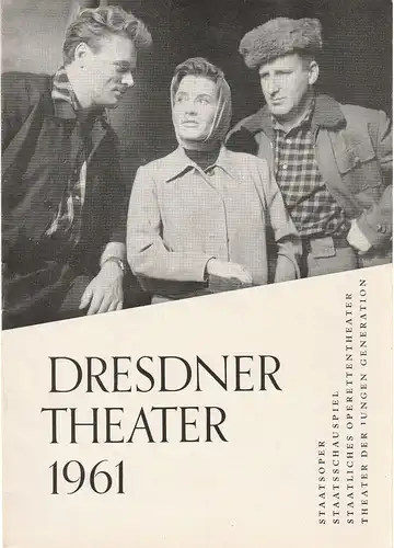 Staatstheater Dresden Heinrich Allmeroth, Günter Nicolaus, Jutta Landgraf ( Photos ), Siegfried Huth: Programmheft DRESDNER THEATER Spielzeitheft 1. Halbjahr 1961. 