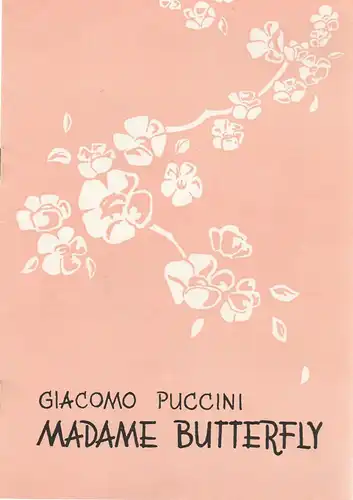 Kreistheater Annaberg, Roland Gandt, Sylke Krause: Programmheft Giacomo Puccini MADAME BUTTERFLY Spielzeit 1972 / 73 Heft 1. 