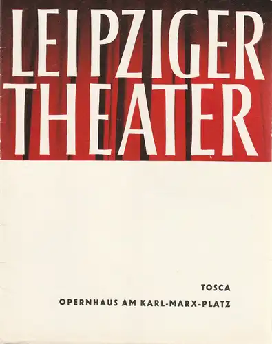 Städtische Theater Leipzig, Karl Kayser, Hans Michael Richter, Dietrich Wolf, John Lorenz, Max Elten: Programmheft Giacomo Puccini TOSCA 16. November 1966 Opernhaus Am Karl-Marx-Platz Spielzeit 1965 / 66 Heft 14. 