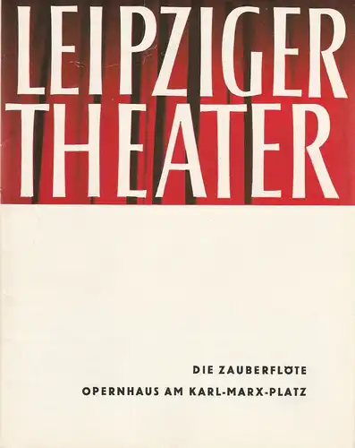 Städtische Theater Leipzig, Karl Kayser, Hans Michael Richter, Stephan Stompor, Isolde Hönig: Programmheft Wolfgang Amadeus Mozart DIE ZAUBERFLÖTE  Opernhaus Am Karl-Marx-Platz Spielzeit 1963 / 64 Heft 34. 