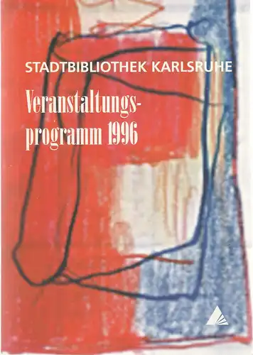 Stadtbibliothek Karlsruhe: Programmheft STADTBIBLIOTHEK KARLSRUHE VERANSTALTUNGSPROGRAMM 1996. 