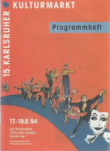 Gebrauchs- & Informationsdesign, St. Alt und S. Brinkmann: Programmheft 15. KARLSRUHER KULTURMARKT 17. bis 19. 6. 1994 Am Kronenplatz ( Fritz-Erler-Straße ). 