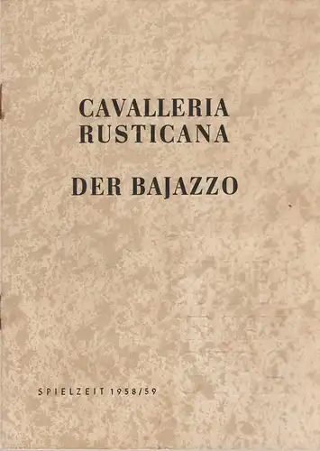 Bühnen der Stadt Gera, Otto Ernst Tickardt, Kh. Adler, Romi Wallat: Programmheft Pietro Mascagni CAVALLERIA RUSTICANA / Riggiero Leoncavallo DER BAJAZZO Spielzeit 1958 / 59. 