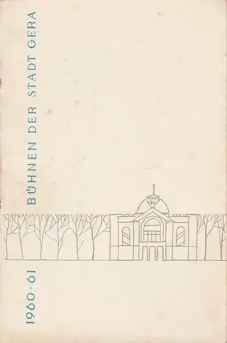 Bühnen der Stadt Gera, Otto Ernst Tickardt, Hans Golle, Romi Wallat: Programmheft Carl Zeller DER VOGELHÄNDLER Premiere 15. Oktober 1960 Spielzeit 1960 / 61 Heft 4. 