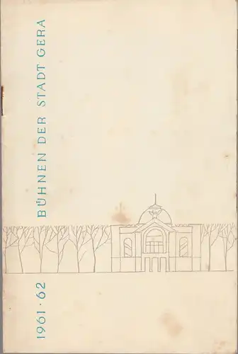 Bühnen der Stadt Gera, Otto Ernst Tickardt, Franz Hauschild, Karl Röser ( Fotos ), Renate Scheffel-Thomas: Programmheft Ludwig van Beethoven FIDELIO Premiere 7. Juni 1962 Spielzeit 1961 / 62 Heft 17. 