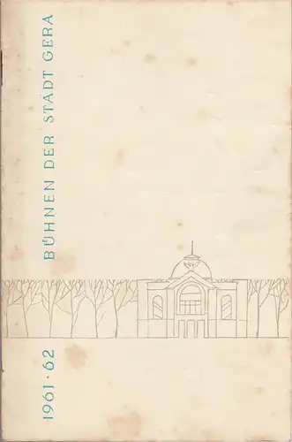 Bühnen der Stadt Gera, Otto Ernst Tickardt, Manfred Patzschke: Programmheft Joachim Knauth HEINRICH VIII. oder DER KETZERKÖNIG Premiere 24. Mai 1962 Spielzeit 1961 /62 Heft 16. 