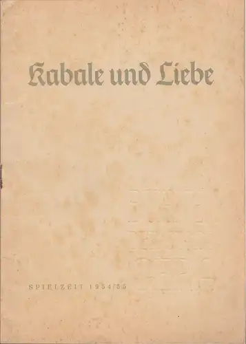 Bühnen der Stadt Gera, Karl Eggstein, Manfred Fritzsche: Programmheft Friedrich Schiller KABALE UND LIEBE Spielzeit 1954 / 55 Heft 18. 