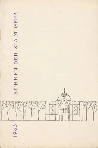 Bühnen der Stadt Gera, Wolfgang Pintzka, Lothar Göpfert, Franz Hauschild, Ursula Sternberg: Programmheft Victor Bruns DAS RECHT DES HERRN / Leo Delibes COPPELIA Premiere  31. 10. 1963 Spielzeit 1963 Heft 10. 