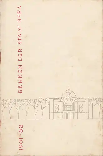 Bühnen der Stadt Gera, Otto Ernst Tickardt, Manfred Patzschke: Programmheft Ludwig van Beethoven EGMONT Premiere 6. September 1962 Spielzeit 1961 / 62 Heft 20. 