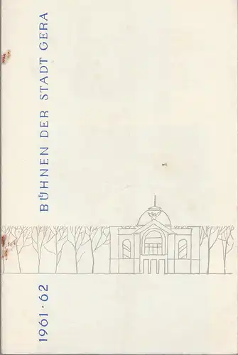 Bühnen der Stadt Gera-Studio für Volkskunstschaffen,  Otto Ernst Tickardt, Ursula Sternberg: Programmheft Viktor Rosow AUF DER SUCHE NACH FREUDE Premiere 12. Mai 1962 Spielzeit 1961 / 62. 