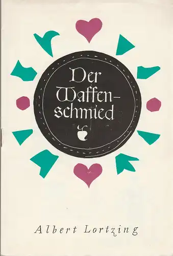 Bühnen der Stadt Gera, Wolfgang Pintzka, Rolf Perthel, Rolf F. Müller: Programmheft Albert Lortzing DER WAFFENSCHMIED Premiere 28. Mai 1964 Spielzeit 1964. 