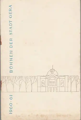 Bühnen der Stadt Gera, Otto Ernst Tickardt, Hans Golle: Programmheft Borris W. Assafjew DIE FONTÄNE VON BACHTSCHISSARAI Premiere 17.Dezember 1960 Spielzeit 1960 / 61 Heft 8. 