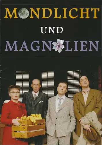 EURO-STUDIO, Konzertdirektion Joachim Landgraf, Birgit Landgraf, Christa-Renate Thutewohl, Bernd Böhner ( Szenenfotos ): Programmheft Ron Hutchinson MONDLICHT UND MAGNOLIEN Premiere 14.1.2008 Stadttheater Augsburg Spielzeit 2007 / 2008 / 2009. 