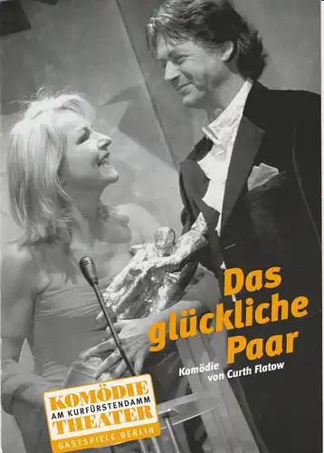 Komödie am Kurfürstendamm, Gastspiele Berlin, Meike Heitrich, Alexandra Mevissen: Programmheft Curth Flatow DAS GLÜCKLICHE PAAR Spielzeit 2004 / 2005. 