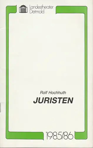 Landestheater Detmold, Gerd Nienstedt, Bruno Scharnberg: Programmheft Rolf Hochhuth JURISTEN Premiere 28. November 1985 Spielzeit 1985 / 86 Heft 9. 