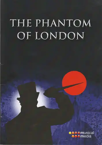 musical media: Programmheft THE PHANTOM OF LONDON Beiheft mit englischen Songtexten Prag 2013. 