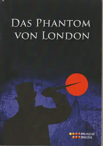 musical media: Programmheft DAS PHANTOM VON LONDON Beiheft mit deutschen Songtexten Prag 2013. 