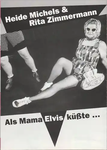 Heide Michels, Rita Zimmermann, Werner Bachmeier, Ursula Stürtzel ( Plakat ): Programmheft ALS MAMA ELVIS KÜßTE oder DER STURZ VOM NIERENTISCH. 
