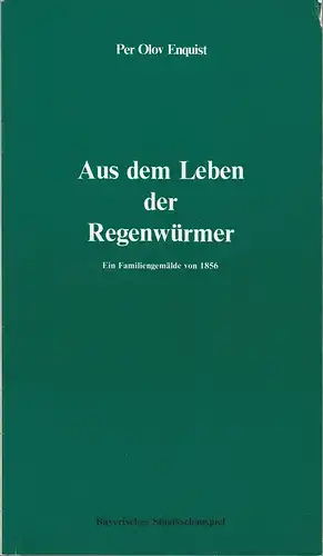 Bayerisches Staatsschauspiel, Frank Baumbauer, Burkhard Mauer, Heike Wiehle: Programmheft Per Olov Enquist Aus dem Leben der Regenwürmer Premiere 4. Mai 1984 Residenztheater München. 