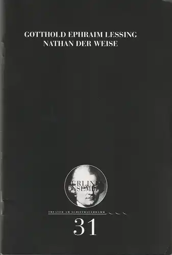 Berliner Ensemble, Theater am Schiffbauerdamm: Programmheft Nr. 31 Gotthold Ephraim Lessing: NATHAN DER WEISE Premiere 5. Januar 2002. 