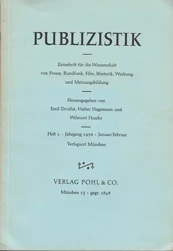 Haacke Wilmont, Dovifat Emil, Hagemann Walter: Publizistik. Zeitschrift für die Wissenschaft von Presse, Rundfunk, Film, Rhetorik, Werbung und Meinungsbildung. Heft 1 Jahrgang 1956 Januar / Februar. 