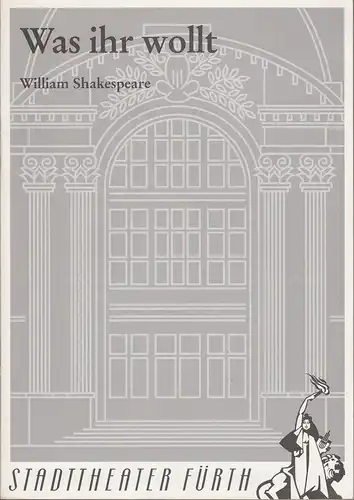 Stadttheater Fürth, Werner Müller, Alexander Bohnsack: Programmheft 6 / 4 William Shakespeare WAS IHR WOLLT Premiere 5. November 1994. 