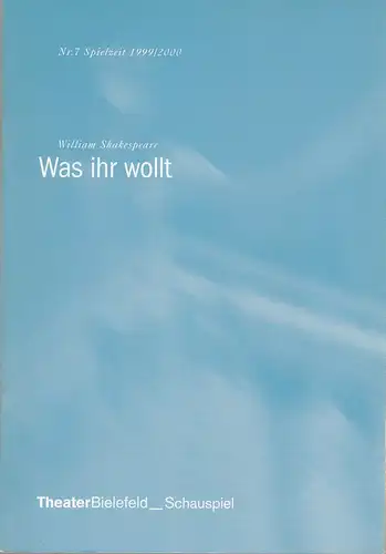 Theater Bielefeld, Regula Gerber, Andrea Ackermann, Andrea Jentsch, Jacqueline Laufer, u.a: Programmheft William Shakespeare WAS IHR WOLLT Premiere 25. Februar 2000 Spielzeit 1999 / 2000 Nr. 7. 