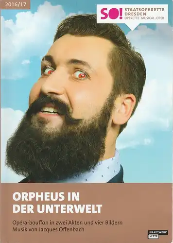 Staatsoperette Dresden, Wolfgang Schaller, Heiko Cullmann: Programmheft Jacques Offenbach ORPHEUS IN DER UNTERWELT 26. Dezember 2016 Spielzeit 2016 / 17. 