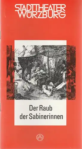Stadttheater Würzburg, Joachim von Groeling, Norbert Kleine-Borgmann: Programmheft DER RAUB DER SABINERINNEN Premiere 30. Mai 1980 Spielzeit 1979 / 80 Heft 13. 