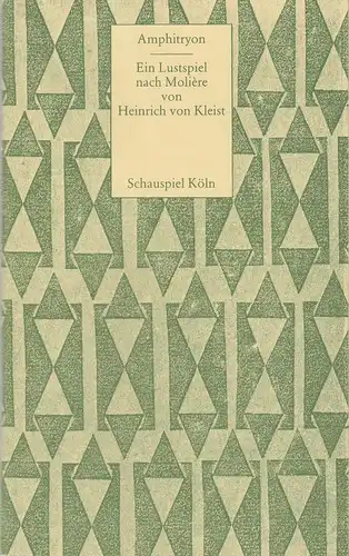 Schaupielhaus Köln, Jürgen Flimm, Volker Canaris, Ludwig von Otting, Horst Laube: Programmheft Kleist / Moliere AMPHITRYON Premiere 6. März 1982 Spielzeit 1981 / 82. 