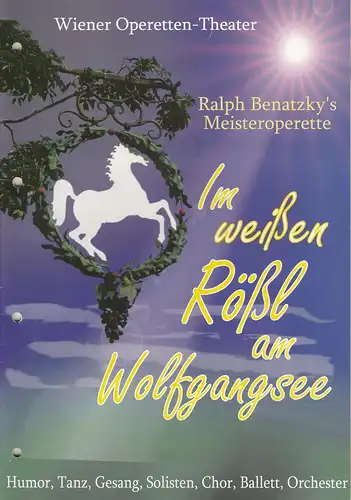 Wiener Operetten Theater, Scala Theater, Uwe Reuter: Programmheft Ralph Benatzky IM WEIßEN RÖßL AM WOLFGANGSEE. 