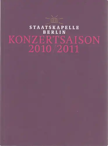 Staatskapelle Berlin, Daniel Barenboim: Programmheft Staatskapelle Berlin Konzertsaison 2010 / 2011 Spielzeitheft. 