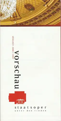 Staatsoper Unter den Linden, Peter Mussbach, Daniel Barenboim, Sabine Turner, Marlies Christ: Staatsoper Unter den Linden VORSCHAU Spielzeit 2008 / 2009 Version April 2008. 