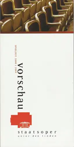 Staatsoper Unter den Linden, Peter Mussbach, Daniel Barenboim, Sabine Turner, Marlies Christ: Staatsoper Unter den Linden VORSCHAU Spielzeit 2008 / 2009 Version August 2008. 