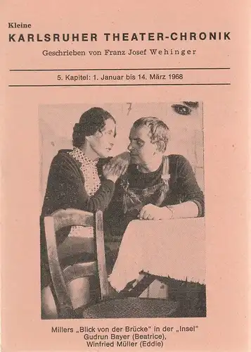 Franz Josef Wehinger: Kleine Karlsruher Theater-Chronik 5. Kapitel: 1. Januar bis 14. März 1968. 