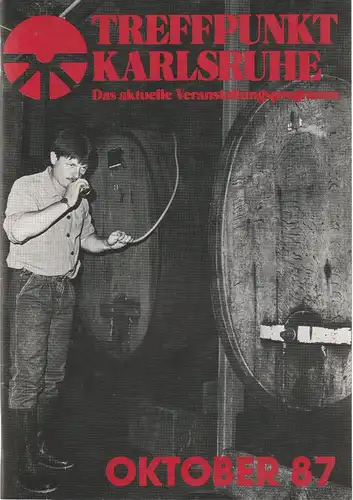 Roland Bonczek, Gerd Schreiber: TREFFPUNKT KARLSRUHE Das aktuelle Veranstaltungsprogramm OKTOBER 87. 