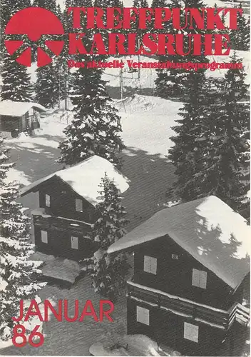 Roland Bonczek, Gerd Schreiber: TREFFPUNKT KARLSRUHE Das aktuelle Veranstaltungsprogramm JANUAR 86. 