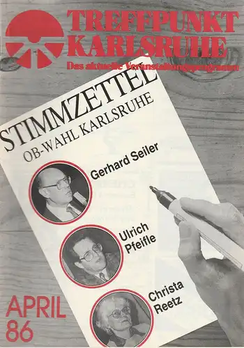 Roland Bonczek, Gerd Schreiber: TREFFPUNKT KARLSRUHE Das aktuelle Veranstaltungsprogramm APRIL 86. 