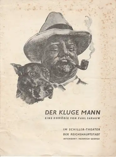 Schiller-Theater der Reichshauptstadt, Heinrich George, Otfried Senger ( Titelbild ), Wilhelm Fraenger, Schriftleitung: Programmheft DER KLUGE MANN. Eine Komödie von Paul Sarauw. 