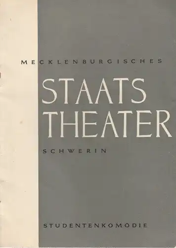 Mecklenburgisches Staatstheater Schwerin, Edgar Bennert, Manfred Nössig, Helga Otto, Anngret Jahn ( Grafik ): Programmheft Gustav von Wangenheim STUDENTENKOMÖDIE. 