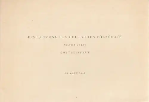 Staatsoper Berlin Friedrichstrasse 101: Programmheft FESTSITZUNG DES DEUTSCHEN VOLKSRATS anlässlich des Goethejahres 18. März 1949. 