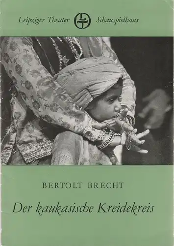 Leipziger Theater, Schauspielhaus, Karl Kayser, Hans Michael Richter, hanne Röpke, Volker Wendt ( Gestaltung ): Programmheft Bertolt Brecht DER KAUKASISCHE KREIDEKREIS Spielzeit 1985 / 86 Heft 1. 