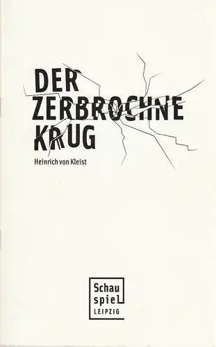 Schauspiel Leipzig, Wolfgang Engel, Heike Müller-Merten, Jana Schletter, Rolf Arnold ( Probenfotos ): Programmheft Heinrich von Kleist DER ZERBROCHNE KRUG Premiere 4. November 2006 Spielzeit 2006 / 07 Heft 4. 