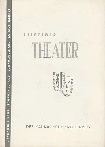 Städtische Theater Leipzig, Karl Kayser, Hans Michael Richter, Walter Bankel: Programmheft Bertolt Brecht DER KAUKASISCHE KREIDEKREIS Spielzeit 1959 / 60 Heft 34. 