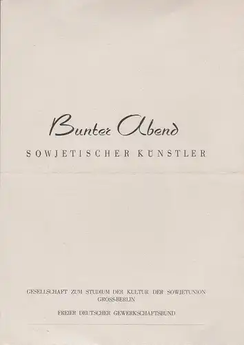 Gesellschaft zum Studium der Kultur der Sowjetunion Gross-Berlin, Freier Deutscher Gewerkschaftsbund: Theaterzettel BUNTER ABEND SOWJETISCHER KÜNSTLER. 
